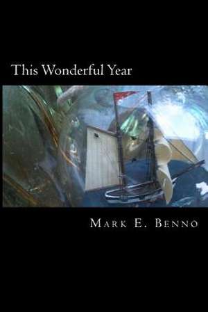 This Wonderful Year de Mark E. Benno