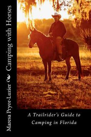 Camping with Horses de Maresa Pryor-Luzier