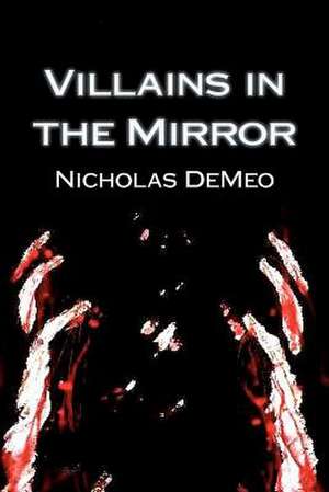 Villains in the Mirror de Nicholas /. N. Santino /. S. Demeo