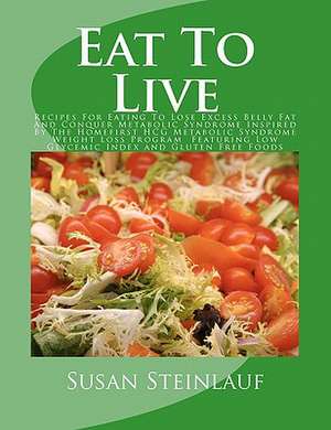 Eat to Live de Susan Steinlauf