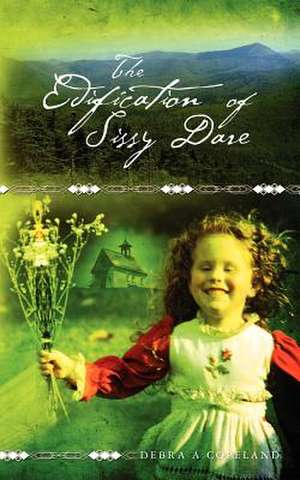 The Edification of Sissy Dare de Debra A. Copeland