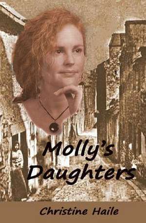 Molly's Daughters de Christine Haile