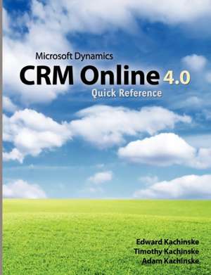 Microsoft Dynamics Crm Online 4.0 Quick Reference de Edward Kachinske