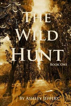 The Wild Hunt de Ashley Jeffery