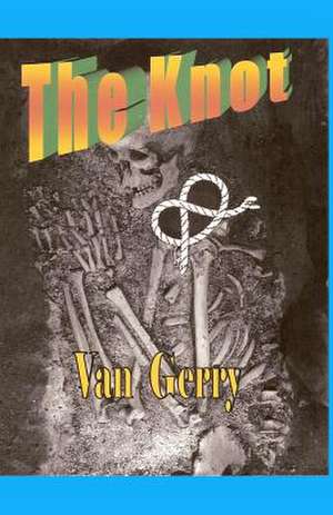 The Knot de Van Gerry