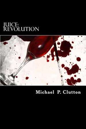Juice de Michael P. Clutton