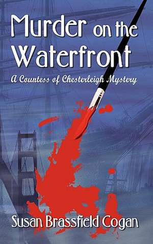 Murder on the Waterfront de Susan Brassfield Cogan