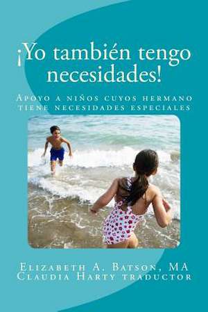 Yo Tambien Tengo Necesidades! de Elizabeth A. Batson