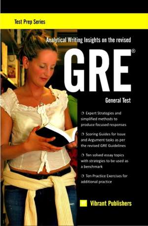 Analytical Writing Insights on the revised GRE General Test de Virbrant Publishers