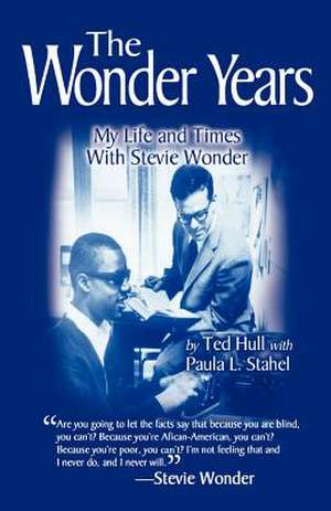 The Wonder Years My Life and Times with Stevie Wonder de Ted Hull