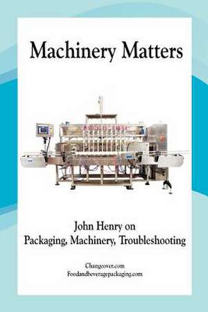 Machinery Matters de John R. Henry Cpp