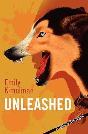 Unleashed de Emily Kimelman