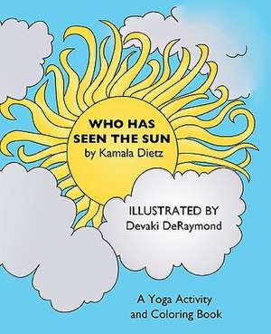 Who Has Seen the Sun de Kamala Dietz