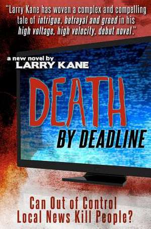 Death by Deadline de Larry Kane