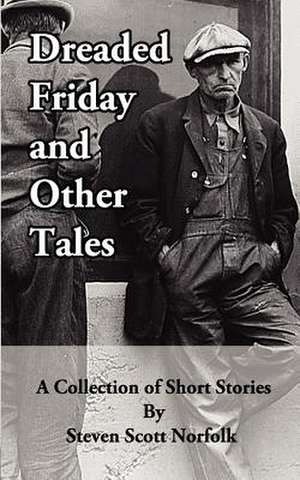 Dreaded Friday and Other Tales de Steven Scott Norfolk