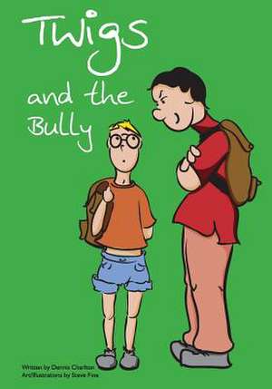 Twigs and the Bully de Dennis Charlton