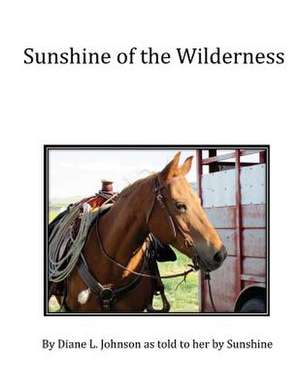 Sunshine of the Wilderness de Diane L. Johnson