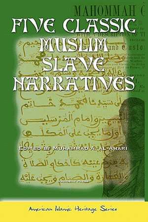 Five Classic Muslim Slave Narratives de Muhammad A. Al-Ahari