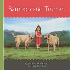 Bamboo and Truman de Rohan A. Baboolal