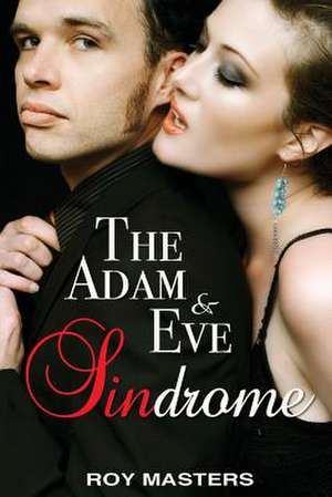 The Adam & Eve Sindrome de Roy Masters