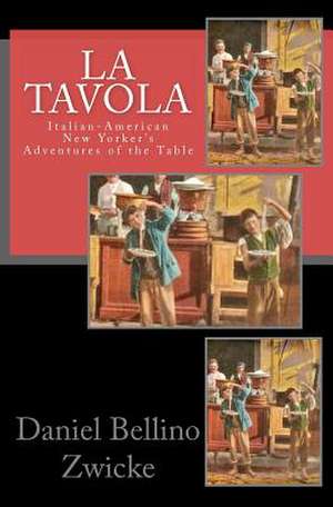 La Tavola de Daniel Bellino Zwicke