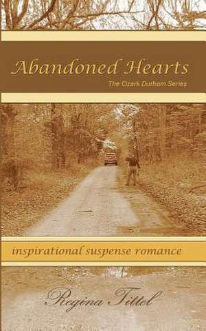 Abandoned Hearts de Mrs Regina L. Tittel