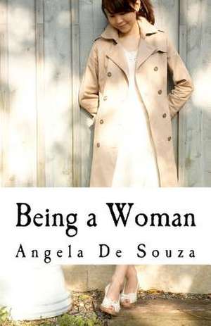 Being a Woman de Angela De Souza