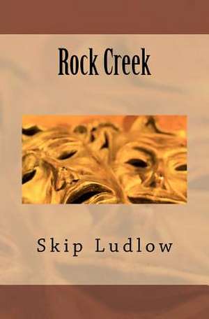 Rock Creek de Skip Ludlow