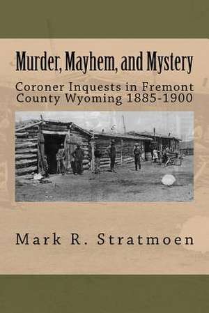 Murder, Mayhem, and Mystery de Mark R. Stratmoen