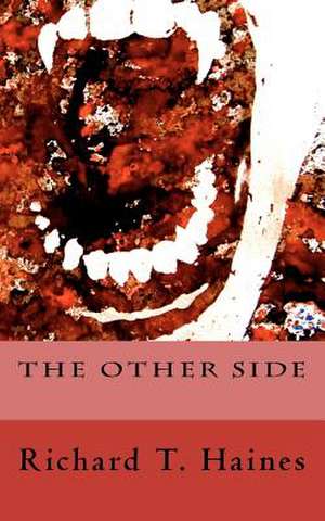 The Other Side de Richard T. Haines