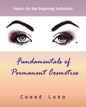 Fundamentals of Permanent Cosmetics de Conne' Lord