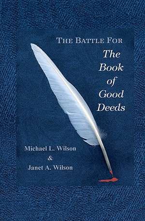 The Battle for the Book of Good Deeds de Janet A. Wilson