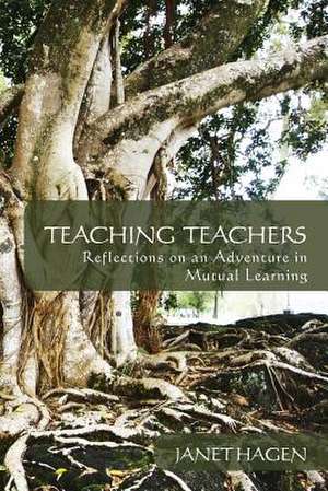 Teaching Teachers de Janet Hagen