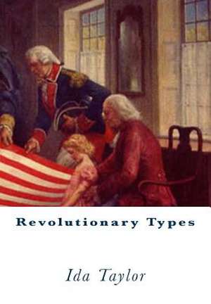 Revolutionary Types de Ida A. Taylor