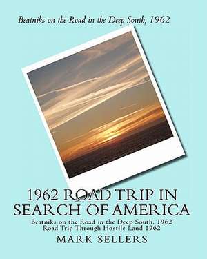 1962 Road Trip in Search of America de Mark Ashley Sellers Jr