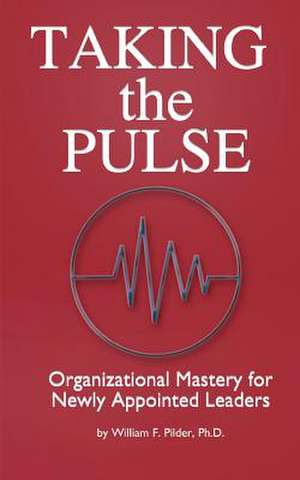 Taking the Pulse de William F. Pilder Ph. D.