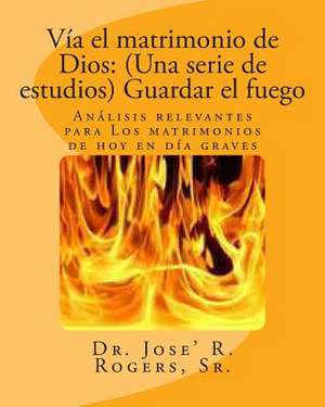 Via El Matrimonio de Dios de Sr. Dr Jose' R. Rogers