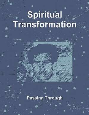 Spiritual Transformation de Passing Through