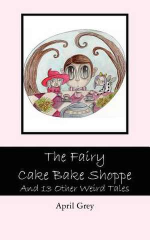 The Fairy Cake Bake Shoppe de April Grey