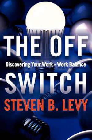 The Off Switch de Steven B. Levy