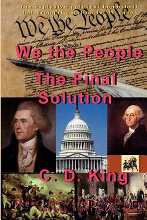 We the People - The Final Solution de C. D. King