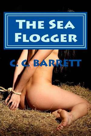 The Sea Flogger de C. C. Barrett