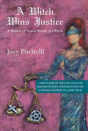 A Witch Wins Justice de Joey Piscitelli