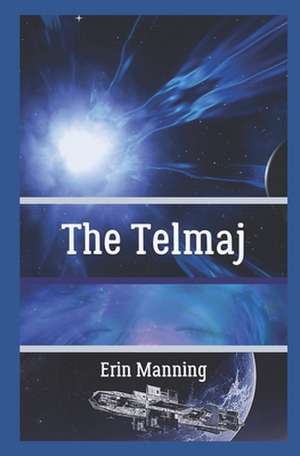 The Telmaj: Tales of Telmaja de Erin Manning