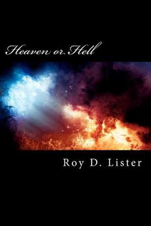 Heaven or Hell de Roy D. Lister