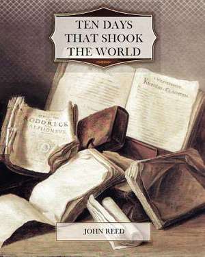 Ten Days That Shook the World de John Reed