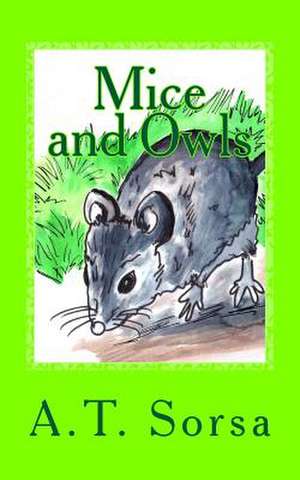 Mice and Owls de A. T. Sorsa