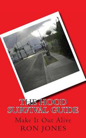 The Hood Survival Guide de Ron Jones