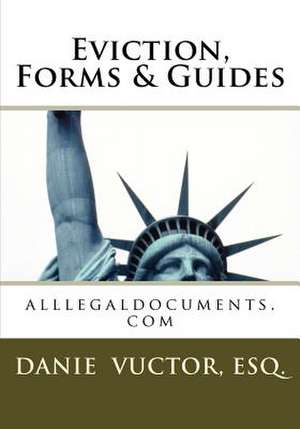 Eviction, Forms & Guides de Danie Victor Esq