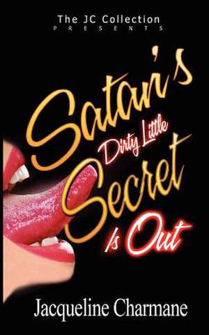 Satan's Dirty Little Secret de Jacqueline Charmane